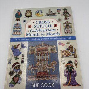 Cross Stitch Celebrations Month By Month Book By Sue Cook Hardcover